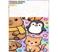 Mundo Animal Aconchegante: Livro para Colorir: 30 Desenhos Fofos e Relaxantes de Animais em Momentos do Dia a Dia para Crianças e Adultos Antiestresse