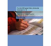 Mundo Bilingüe Kids: Libros de Colorear A - Z: Animales en Ingles y Español
