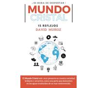MUNDO CRISTAL: 15 REFLEJOS PARA RECONOCERLO (¡ES HORA DE DESPERTAR!)