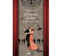 Mundo de Ayer, El: Memorias de un europeo