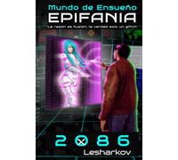 Mundo de Ensueño: EPIFANÍA, pérdida de los valores humanos, un mundo para el entretenimiento. Un thriller que combina tecnología, romance y psicología. (Spanish Edition)