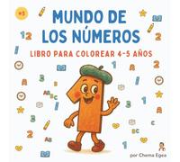 Mundo de los números: Libro para colorear de números adorables para niños de 4-5 años - Figuras grandes, líneas gruesas y diversión educativa (Planeta Coloreta)