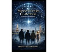 Mundo de Sueños Cuánticos: El Precio de la Coherencia