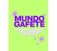 MUNDO GAFETE: LIBRO PARA COLOREAR Y DE ACTIVIDADES PARA EL GODÍN MEXICANO