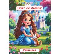 Mundo Mágico das Princesas - Livro de Colorir Infantil: Mais de 80 páginas de atividades criativas para meninas a partir de 3 anos - princesas ... e flores em desenhos fofinhos para colorir.