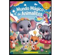Mundo Mágico de Animalitos: 39 Dibujos Tiernos y Sencillos para Colorear | Libro de Colorear para Niños de 4 a 8 Años | Estimula la Creatividad y la Calma sin Pantallas