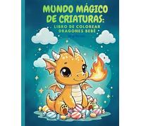 Mundo Mágico de Criaturas:: Libro de Colorear Dragones Bebé