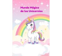 Mundo Mágico de los Unicornios: Libro para colorear para niñas y niños de 3 a 6 años - con ilustraciones adorables y mágicas
