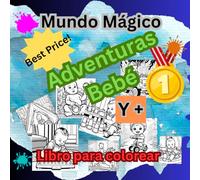Mundo Magico, libro para colorear: Aventuras bebé, es un libro con ilustraciones de bebé felices, jugando con coches, aviones, futbol, peroos ,osos, peluches, triciclos, motos, bicicletas,etc .