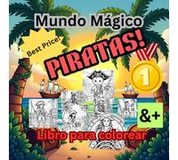 Mundo Mágico, libro para colorear , Piratas!: Piratas, un libro para niños con las mejores escenas de piratas en su barco, comiendo ,jugando con perros, gatos, loro, mono, futbol y mucho mas!, lo