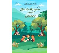 Mundo Mágico para Colorir: Desenhos divertidos para estimular a criatividade das crianças