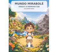 Mundo Mirabolê: Pingo e a Primeira Cor