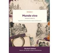 Mundo Vivo Spanish 1 Volume 2 Units 3-4: Part Two of a Complete Spanish 1 Textbook and Workbook Using Comprehensible Input for Communication and Cultural Discovery