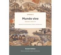 Mundo Vivo Spanish 3 Volume 2 Units 3-4: Part Two of a Complete Spanish 3 Textbook and Workbook Using Comprehensible Input for Communication and Cultural Discovery