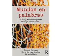 Mundos en palabras: Learning Advanced Spanish through Translation – Routledge