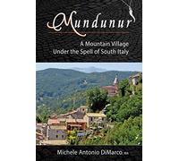 Mundunur: A Mountain Village Under the Spell of South Italy