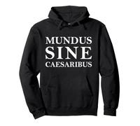 Mundus Sine Caesaribus - A World Without Caesars Pullover Hoodie