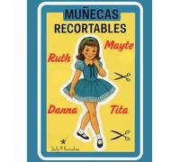 Muñecas Recortables Vintage - Colección Clásica de los Años 50: Dulces muñecas y ropa para recortar, vestir y coleccionar. Inspiradas en la ternura de una época inolvidable.