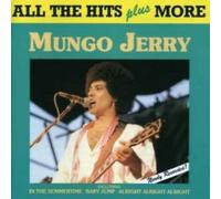 Mungo Jerry - All The Hits Plus More