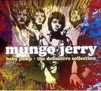 Mungo Jerry - Baby Jump - The Definitive Collection