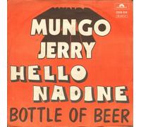 MUNGO JERRY - Hello Nadine / Bottle of bear / 2058 654