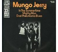Mungo Jerry - In The Summertime / Mighty Man / Dust Pneumonia Blues