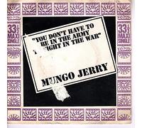 Mungo Jerry - You Don't Have To Be In The Army To Fight In The War, The Sun Is Shining / O'Reilly, We Shall Be Free