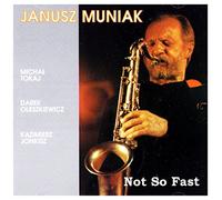 Muniak Janusz - NOT SO FAST