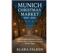 Munich Christmas Market 2025-2026: The Complete Bavarian Guide to Holiday Fairs, Authentic Food, and Winter Magic