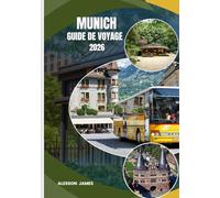 MUNICH GUIDE DE VOYAGE 2026: Le compagnon ultime de la capitale du charme de la Bavière