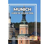 MUNICH GUIDE DE VOYAGE 2026: Votre compagnon essentiel pour la capitale culturelle de la Bavière