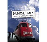 Munich, Italy. Stories of arrival in Germany