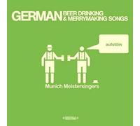 Munich Meistersingers - German Beer Drinking & Merrymaking Songs