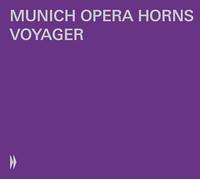 Munich Opera Horns - Munich Opera Horns: Voyager
