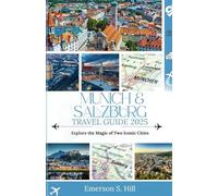 Munich & Salzburg Travel Guide 2025: Explore the Magic of Two Iconic Cities (UPDATED TRAVEL GUIDES FOR 2025)