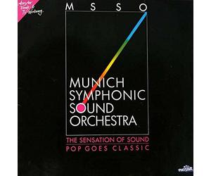 MUNICH SYMPHONIC SOUND ORCHESTRA (MSSO) - Pop goes Classic / 837 481-1