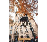 Munich Travel Guide 2025-2026: Bavarian Culture, Oktoberfest, Hidden Gems, Food, and Year-Round Adventures