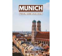 Munich Travel Guide 2025/2026: Uncover the City's Rich Culture, Local Hotspots, and Scenic Adventures for Every Type of Traveler