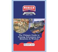 Munich Travel Guide: The Ultimate Guide to Turning Adventure into Wisdom and memories