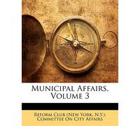 Municipal Affairs, Volume 3