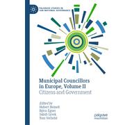 Municipal Councillors in Europe, Volume II : Citizens and Government