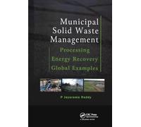 Municipal Solid Waste Management: Processing - Energy Recovery - Global Examples