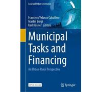 Municipal Tasks and Financing: An Urban-Rural Perspective (Local and Urban Governance)