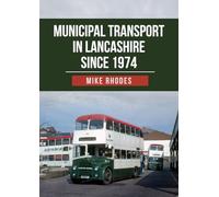 Municipal Transport in Lancashire Since 1974