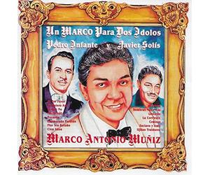 Muniz, Marco Antonio - Un Marco Para Dos Idolos Pedro Infante Y J. Solis
