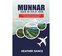 MUNNAR Guía de viaje 2026: Estación de montaña de Kerala de jardines de té, cascadas y senderos escénicos