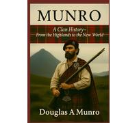 Munro : A Clan History: From the Highlands to the New World (Clan Histories)
