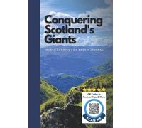 Munro Bagging Log Book & Journal Conquering Scotland's Giants: Hiking Scotland's 282 highest mountains. Record and Log the details of your walks up ... provided by scanning the QR codes within