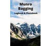 Munro Bagging Logbook & Photobook: Arranged In Alphabetical Order | One Place To Record All Your Ascents Of Scotland's 282 Munros - Travel SIze