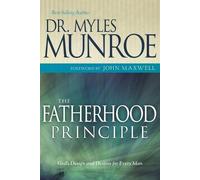 Munroe Myles The Fatherhood Principle (Paperback)